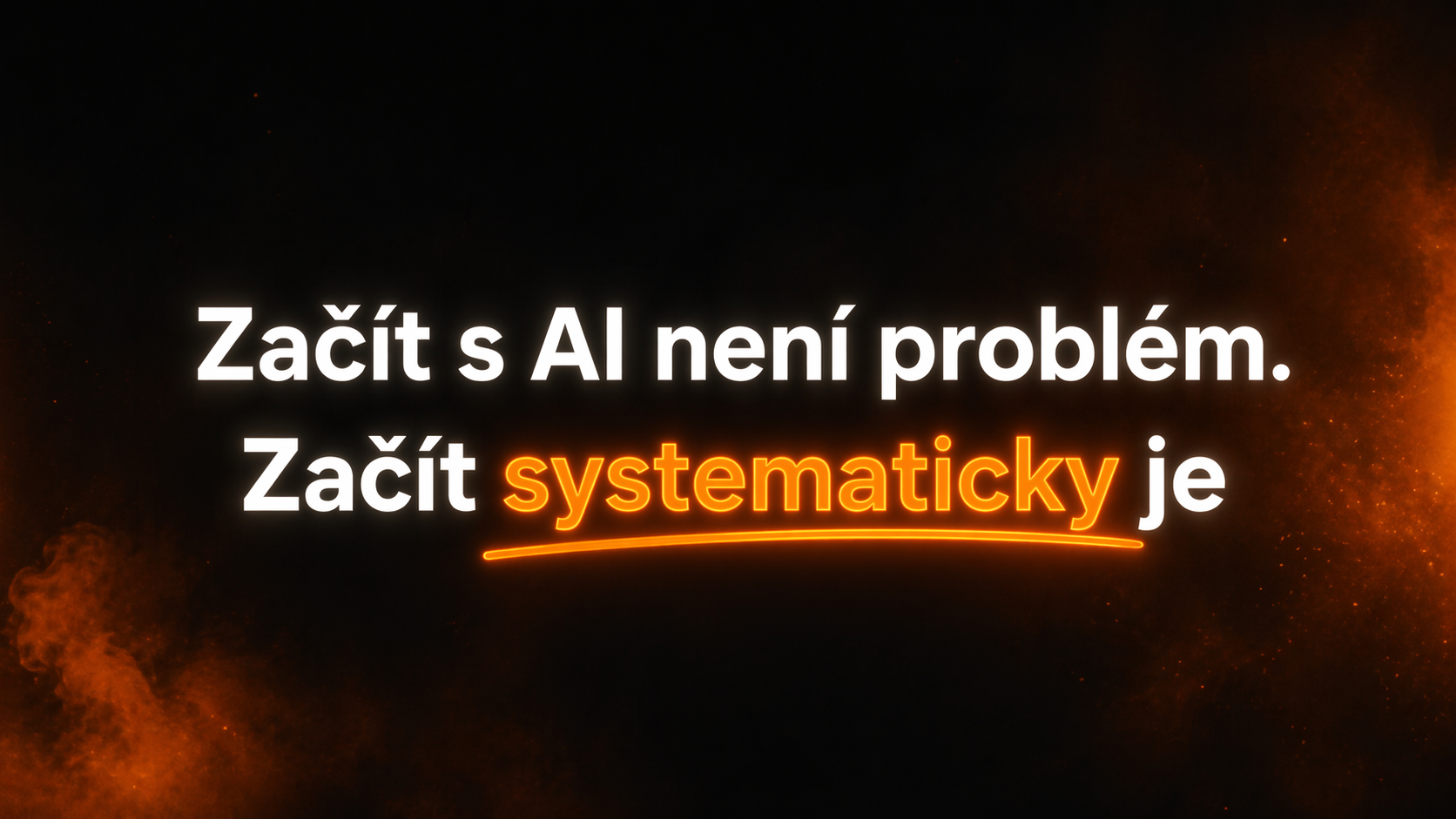 Začít s AI není problém. Začít systematicky je.